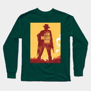 For a Few Dollars More Long Sleeve T-Shirt